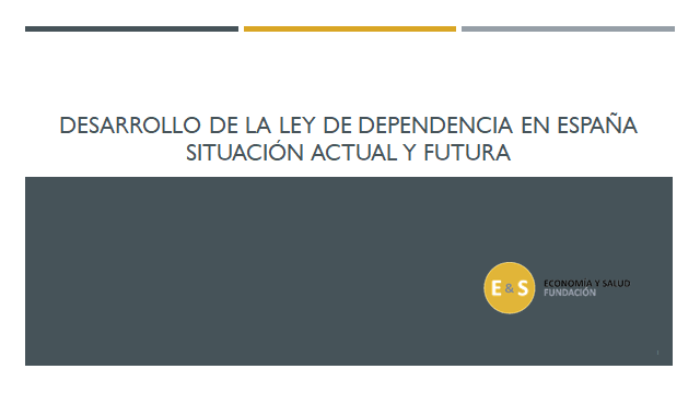 DESARROLLO DE LA LEY DE DEPENDENCIA EN ESPAÑA SITUACIÓN ACTUAL Y FUTURA